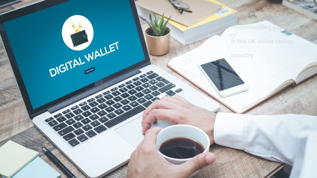 Digital wallets are revolutionising payments in the UK online casino industry