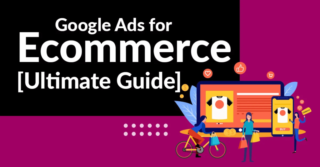 Google Ads for Ecommerce
